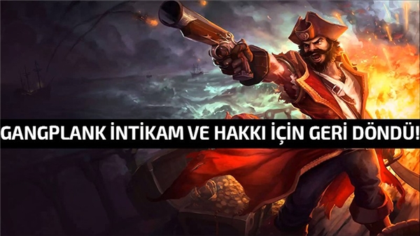 gankplank-geri-dondu-olmedi