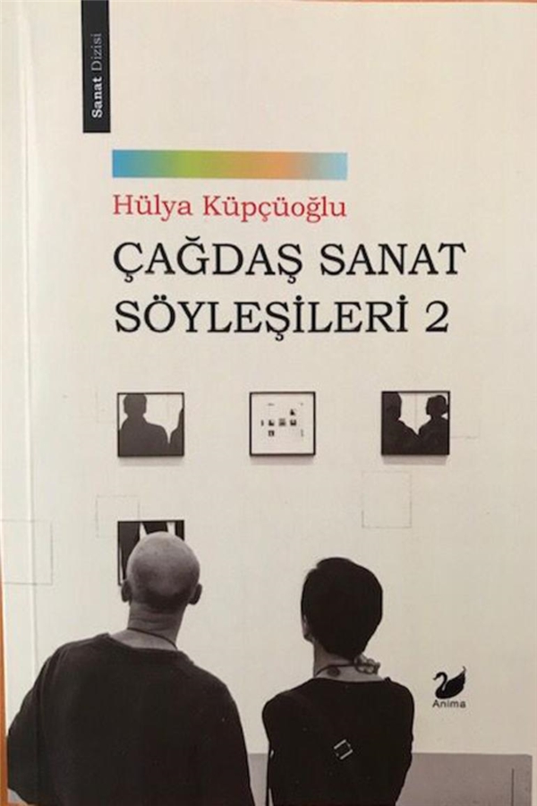 Hülya Küpçüoğlu'dan Çağdaş Sanat Söyleşileri