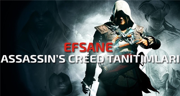 efsane-assassin-s-creed-tanitim-videolari