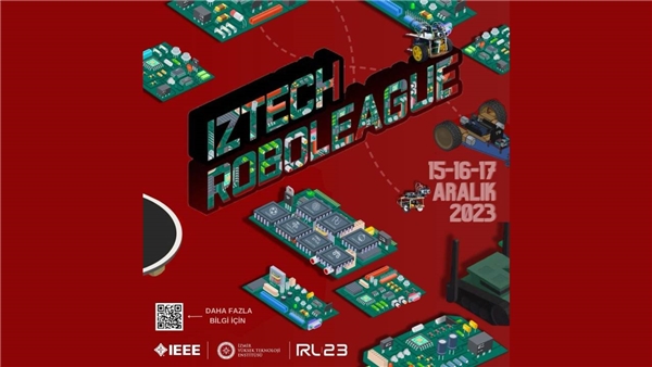 IZTECH ROBOLEAGUE'23: Robot Teknolojilerinde Yeni Bir Fırsat